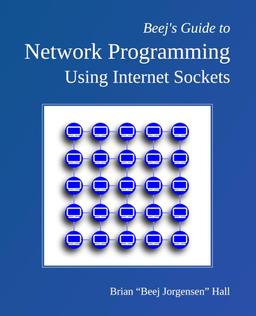 Beej's Guide to Network Programming