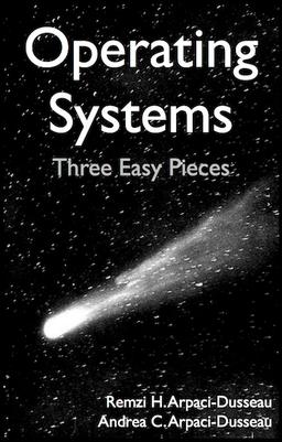 Operating Systems: Three Easy Steps
